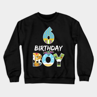 Toy Funny 6th Birthday Story B-day Gift For Boys Kids Crewneck Sweatshirt